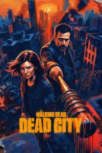 دانلود سریال The Walking Dead: Dead City با زیرنویس فارسی چسبیده