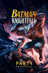 دانلود انیمیشن Batman: Knightfall - Part 1: Knightfall 2026 با زیرنویس فارسی چسبیده